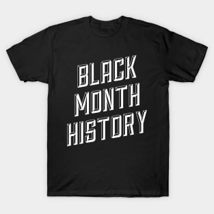 BLACK MONTH HISTORY T-Shirt